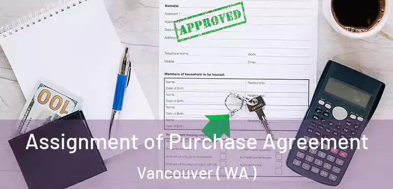  Assignment of Purchase Agreement Vancouver ( WA )