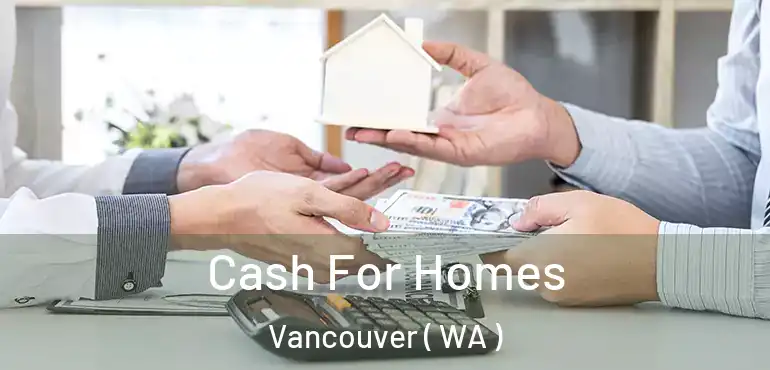  Cash For Homes Vancouver ( WA )