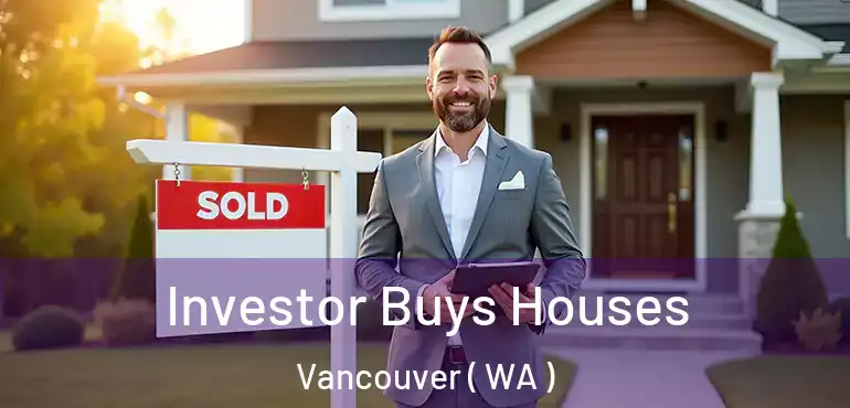  Investor Buys Houses Vancouver ( WA )