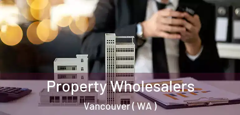  Property Wholesalers Vancouver ( WA )