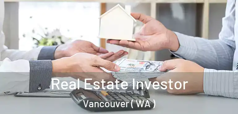  Real Estate Investor Vancouver ( WA )