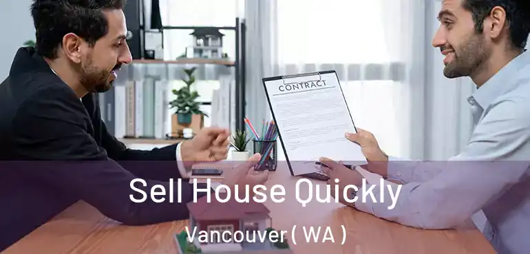  Sell House Quickly Vancouver ( WA )