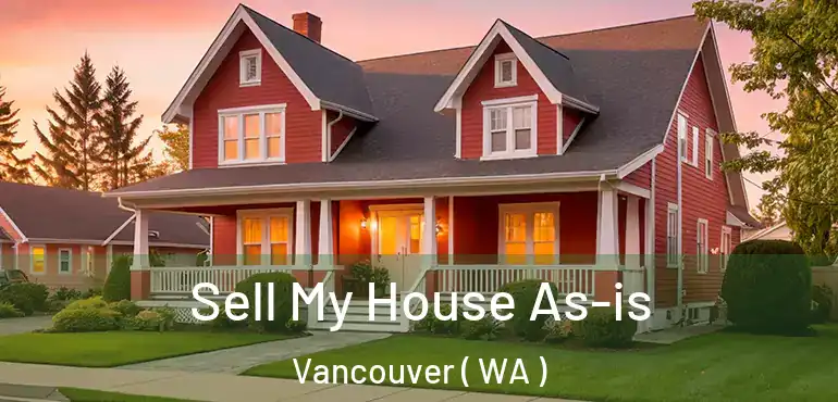  Sell My House As-is Vancouver ( WA )
