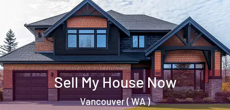  Sell My House Now Vancouver ( WA )
