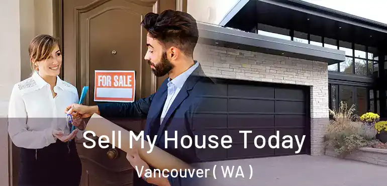  Sell My House Today Vancouver ( WA )