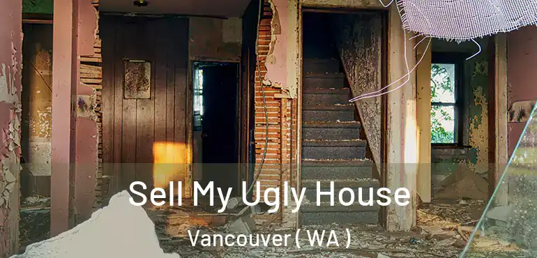  Sell My Ugly House Vancouver ( WA )
