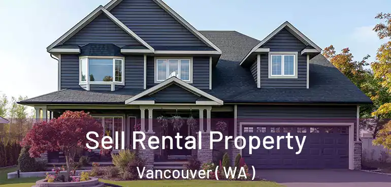  Sell Rental Property Vancouver ( WA )