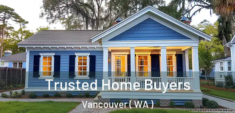  Trusted Home Buyers Vancouver ( WA )