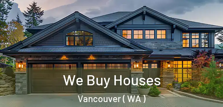  We Buy Houses Vancouver ( WA )